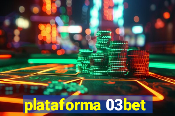 plataforma 03bet